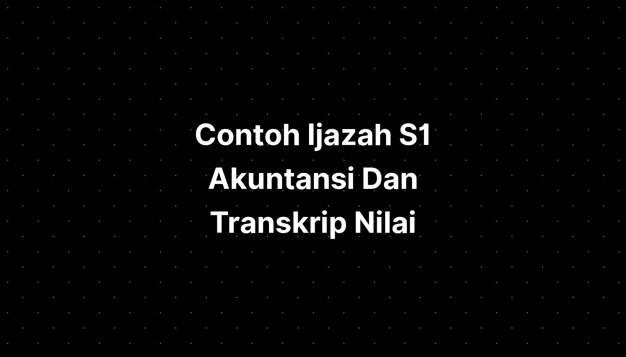 Contoh Ijazah S Akuntansi Dan Transkrip Nilai IMAGESEE